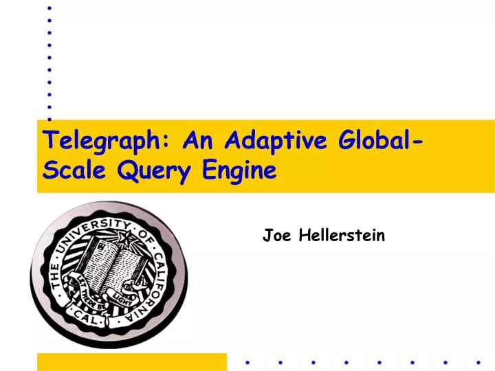 telegraph an adaptive global scale query engine