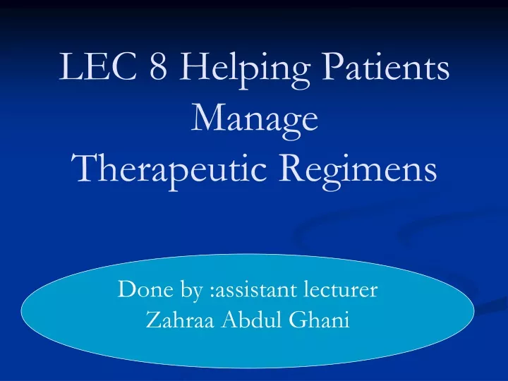 lec 8 helping patients manage therapeutic regimens