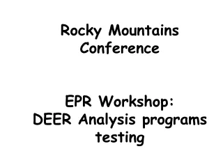 Rocky Mountains Conference EPR Workshop:    DEER Analysis programs testing