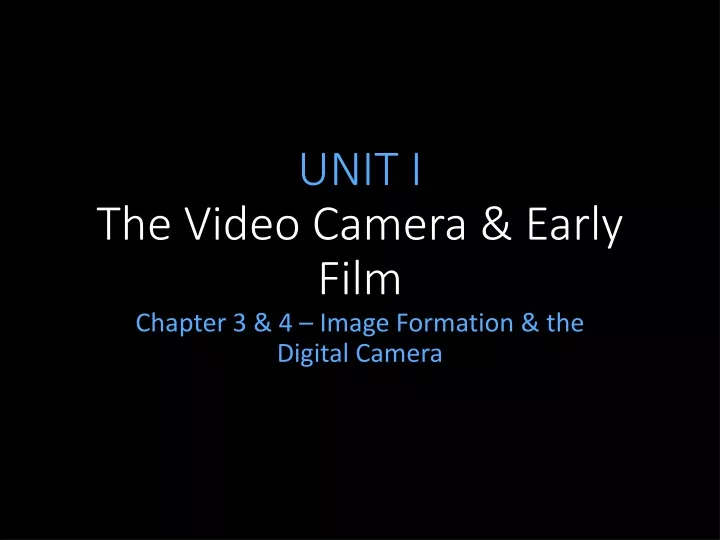 unit i the video camera early film