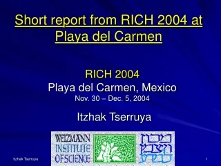 RICH 2004 Playa del Carmen, Mexico Nov. 30 – Dec. 5, 2004