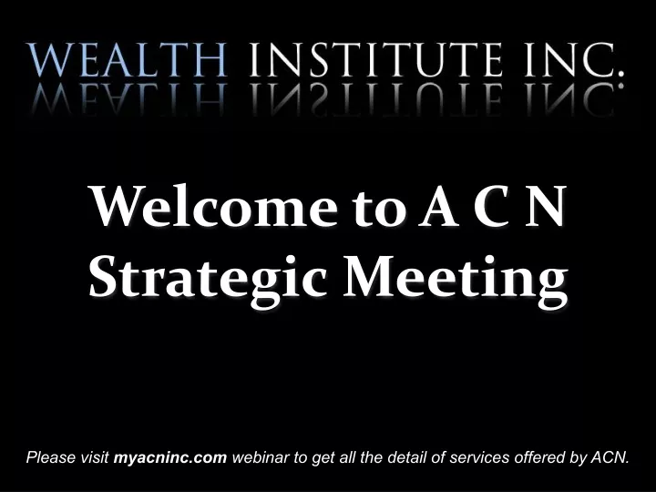 welcome to a c n strategic meeting