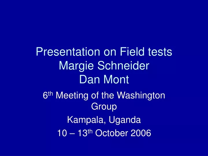 presentation on field tests margie schneider dan mont