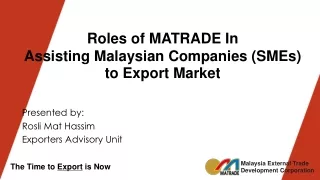 Roles of MATRADE In  Assisting Malaysian Companies (SMEs) to Export Market
