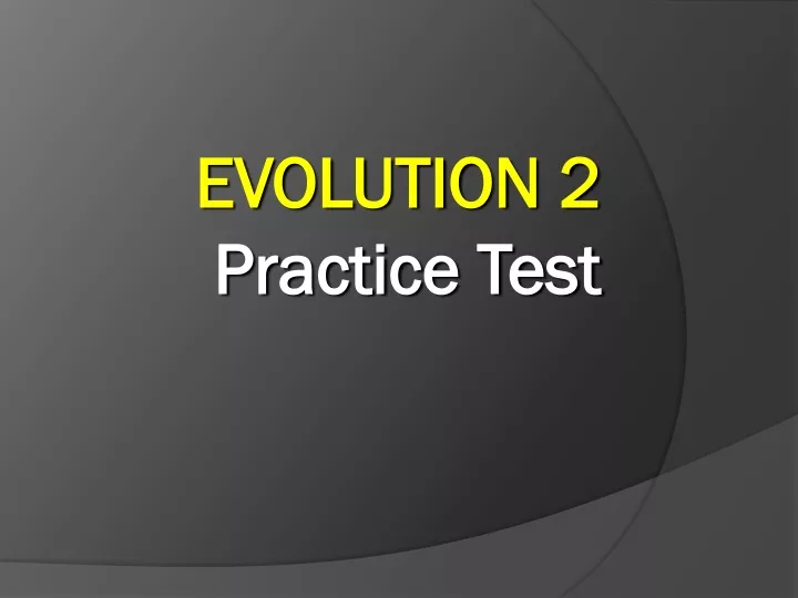 evolution 2 practice test