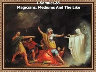 1 Samuel 28  Magicians, Mediums And The Like