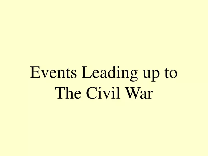 events leading up to the civil war