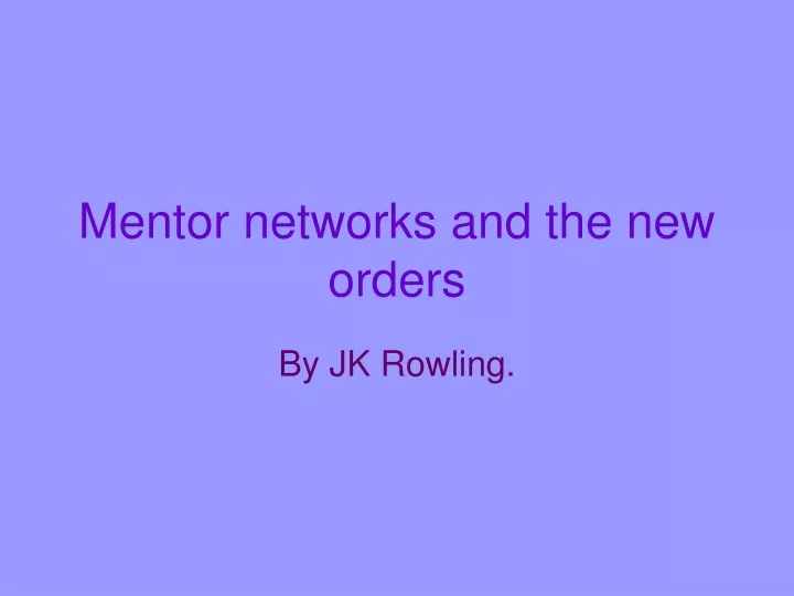 mentor networks and the new orders