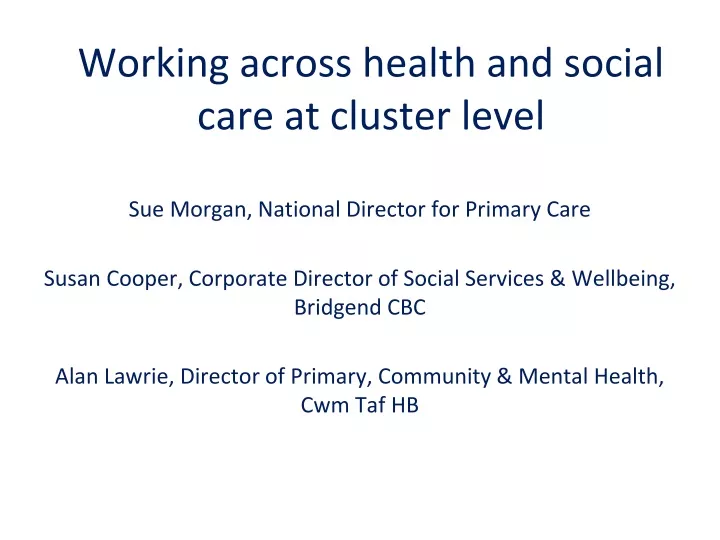 working across health and social care at cluster level