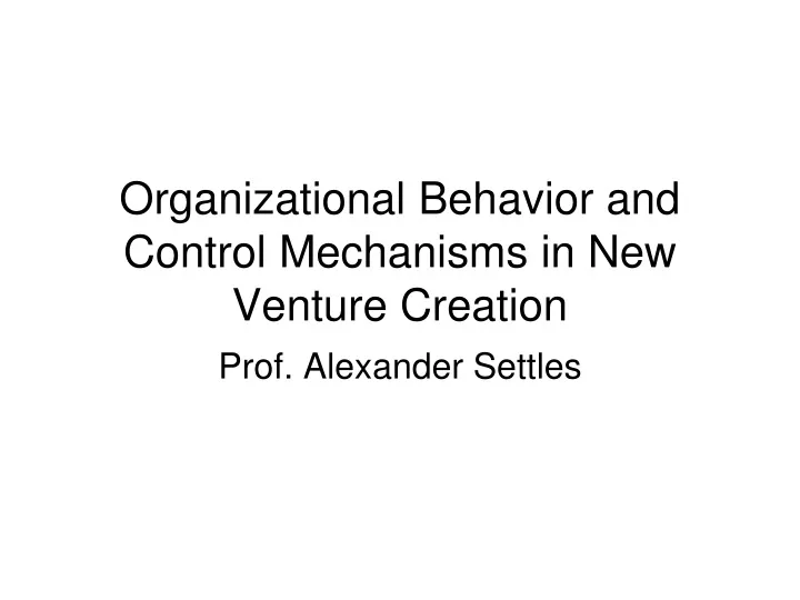 organizational behavior and control mechanisms in new venture creation