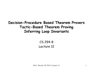 Decision-Procedure Based Theorem Provers Tactic-Based Theorem Proving Inferring Loop Invariants