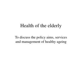 Health of the elderly