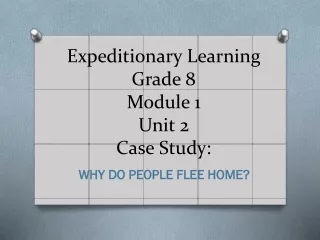 Expeditionary Learning Grade 8 Module 1 Unit  2  Case Study: