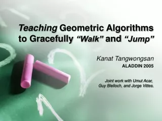 Teaching  Geometric Algorithms to Gracefully  “Walk”  and  “Jump”