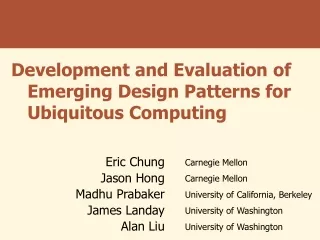 Development and Evaluation of Emerging Design Patterns for Ubiquitous Computing