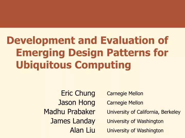 development and evaluation of emerging design patterns for ubiquitous computing