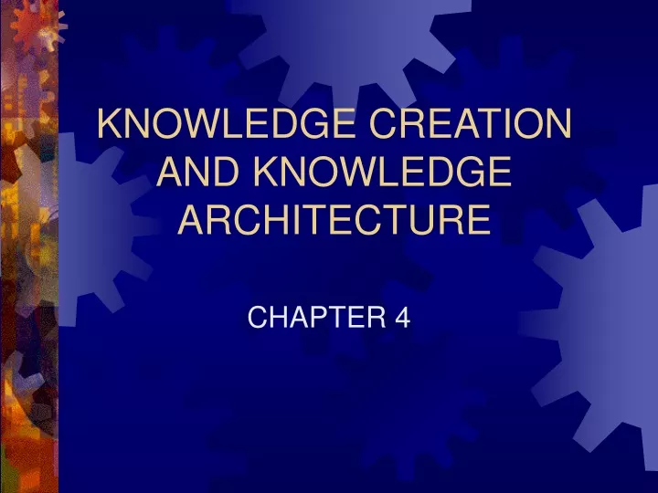 knowledge creation and knowledge architecture