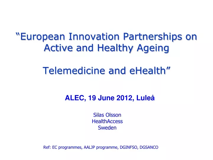 european innovation partnerships on active and healthy ageing telemedicine and ehealth