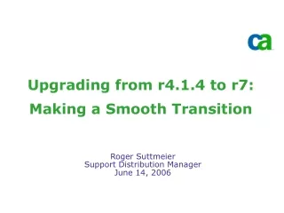 Upgrading from r4.1.4 to r7:  Making a Smooth Transition
