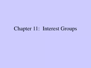 Chapter 11:  Interest Groups