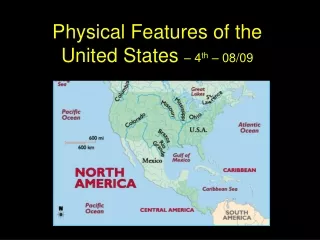 Physical Features of the United States  – 4 th  – 08/09