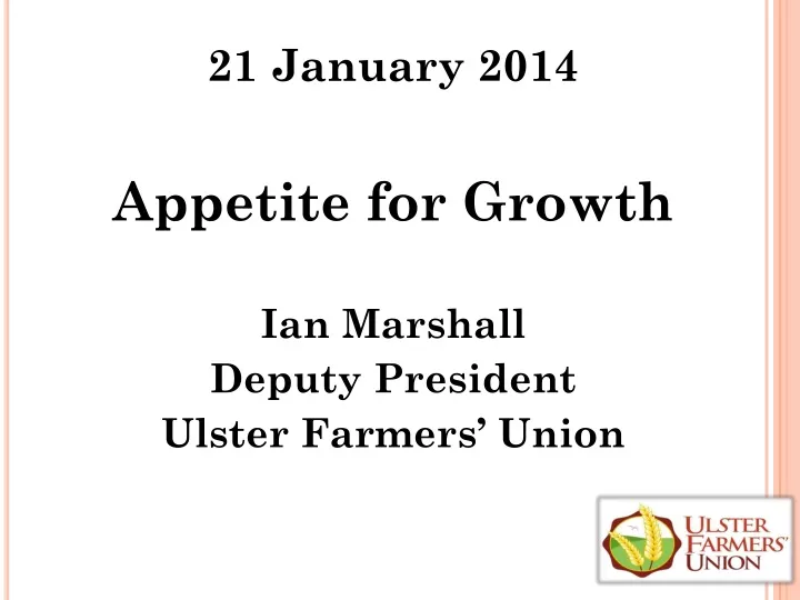 21 january 2014 appetite for growth ian marshall