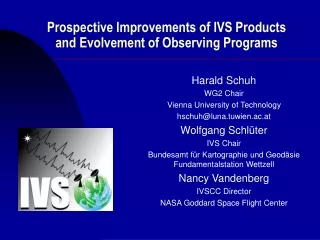 Prospective Improvements of IVS Products and Evolvement of Observing Programs