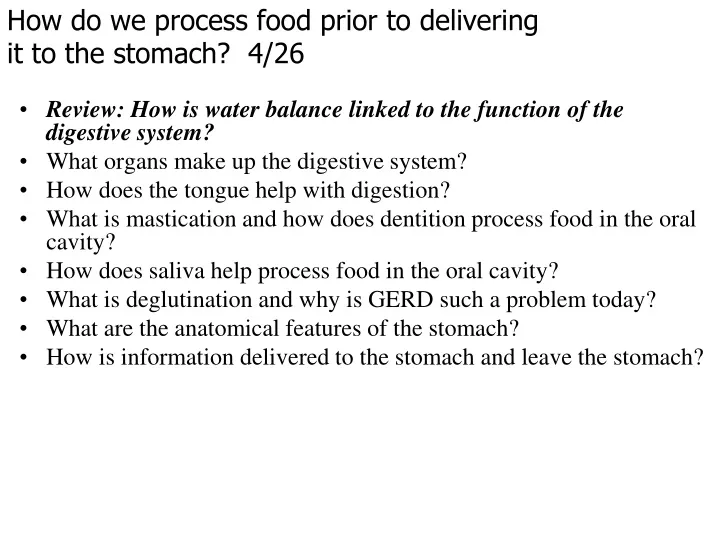 how do we process food prior to delivering it to the stomach 4 26