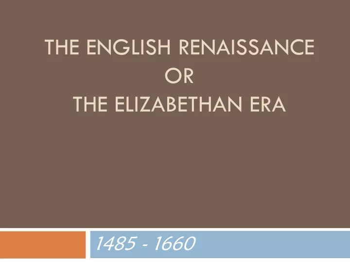 the english renaissance or the elizabethan era