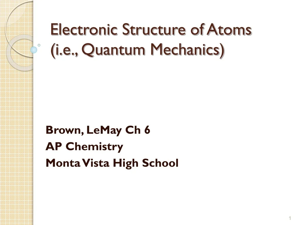 PPT - Electronic Structure of Atoms (i.e., Quantum Mechanics ...