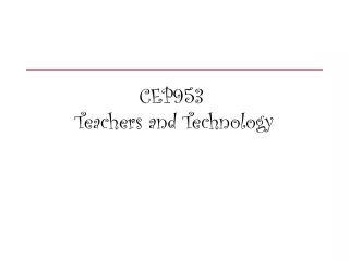 CEP953	 Teachers and Technology