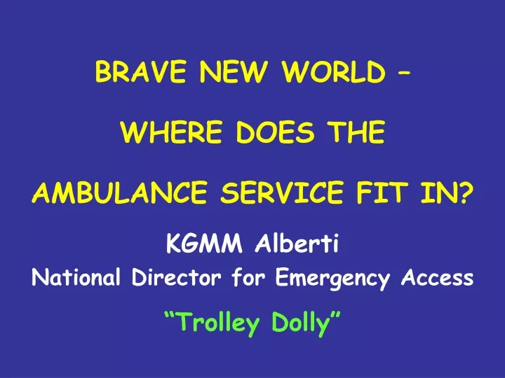 brave new world where does the ambulance service fit in