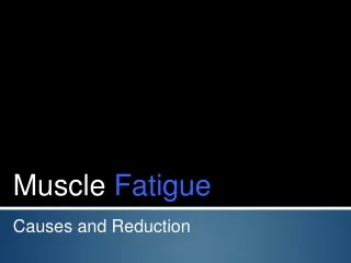 Muscle Fatigue