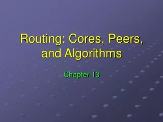 Routing: Cores, Peers, and Algorithms