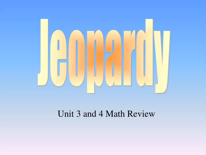 unit 3 and 4 math review