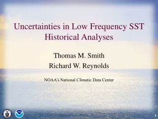 Uncertainties in Low Frequency SST Historical Analyses