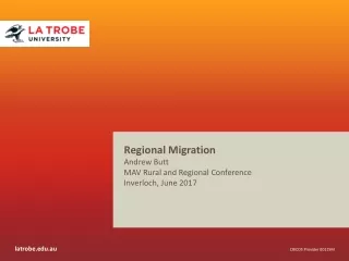 Regional Migration Andrew Butt MAV Rural and Regional Conference Inverloch, June 2017