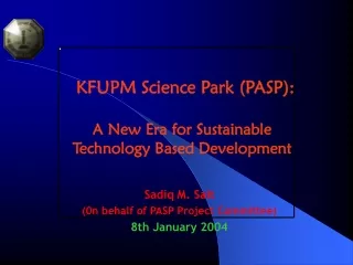 KFUPM Science Park (PASP): A New Era for Sustainable Technology Based Development