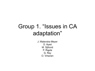 Group 1. “Issues in CA adaptation”