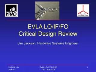 EVLA LO/IF/FO Critical Design Review