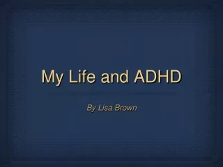 My Life and ADHD