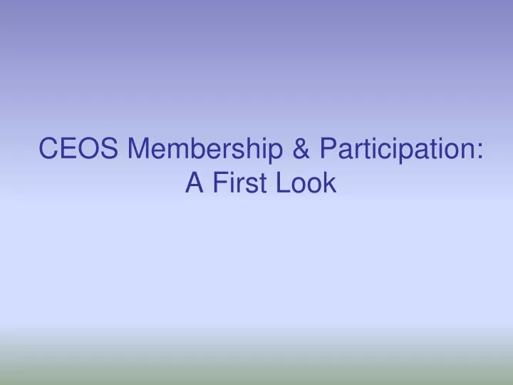 ceos membership participation a first look