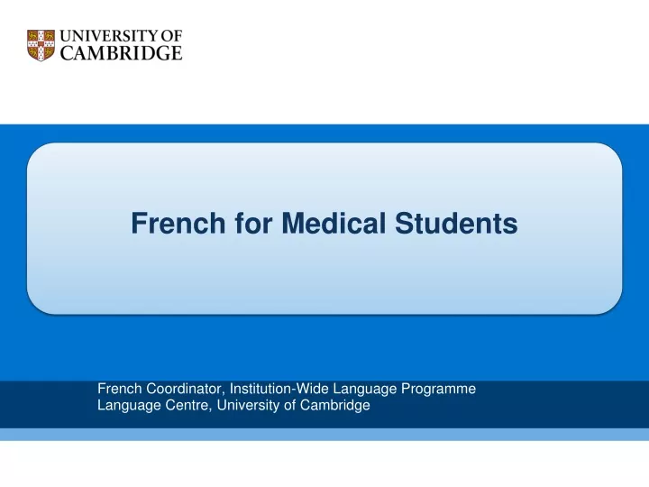 french coordinator institution wide language programme language centre university of cambridge