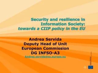 Andrea Servida Deputy Head of Unit European Commission DG INFSO-A3 Andrea.servida@ec.europa.eu