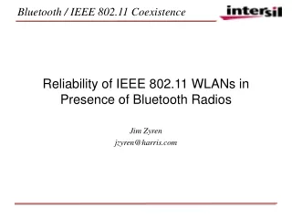 Reliability of IEEE 802.11 WLANs in Presence of Bluetooth Radios