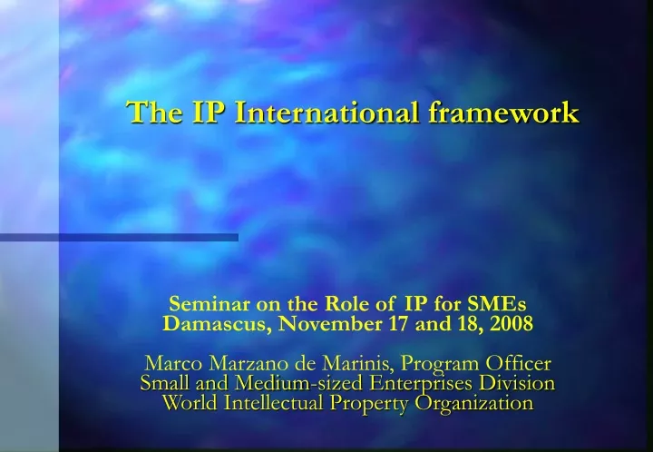 the ip international framework seminar