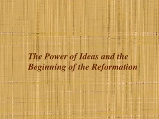 The Power of Ideas and the Beginning of the Reformation