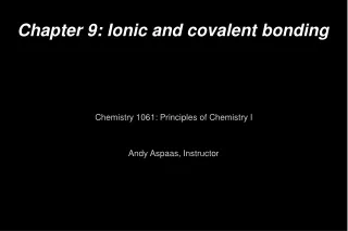 Chapter 9: Ionic and covalent bonding
