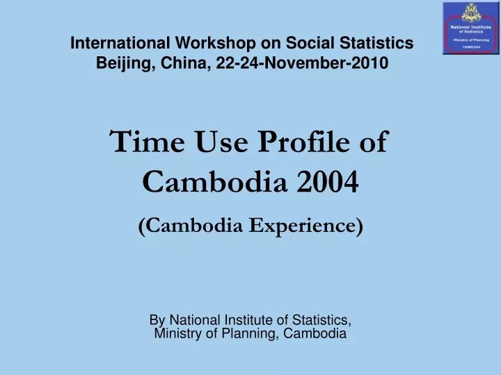 time use profile of cambodia 2004 cambodia experience
