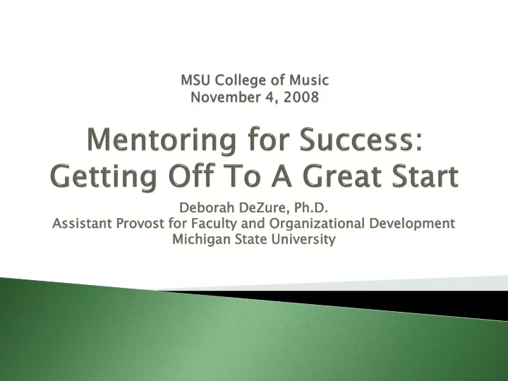 msu college of music november 4 2008 mentoring for success getting off to a great start